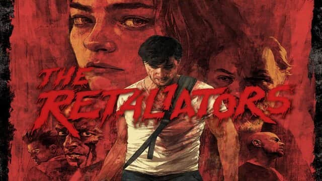 Affiche de « THE RETALIATORS » avec un homme ensanglanté sur fond de visages inquiétants.