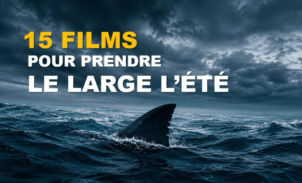 Visuel · 15 films pour PRENDRE LE LARGE L'ÉTÉ